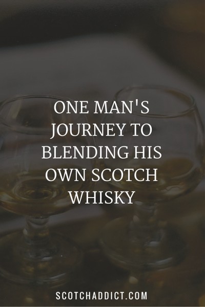 One Man's Journey to Blending his Own Scotch Whisky