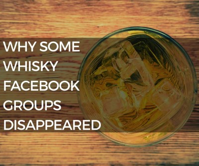Some whisky groups have disappeared off Facebook, likely because they facilitated buying and selling.