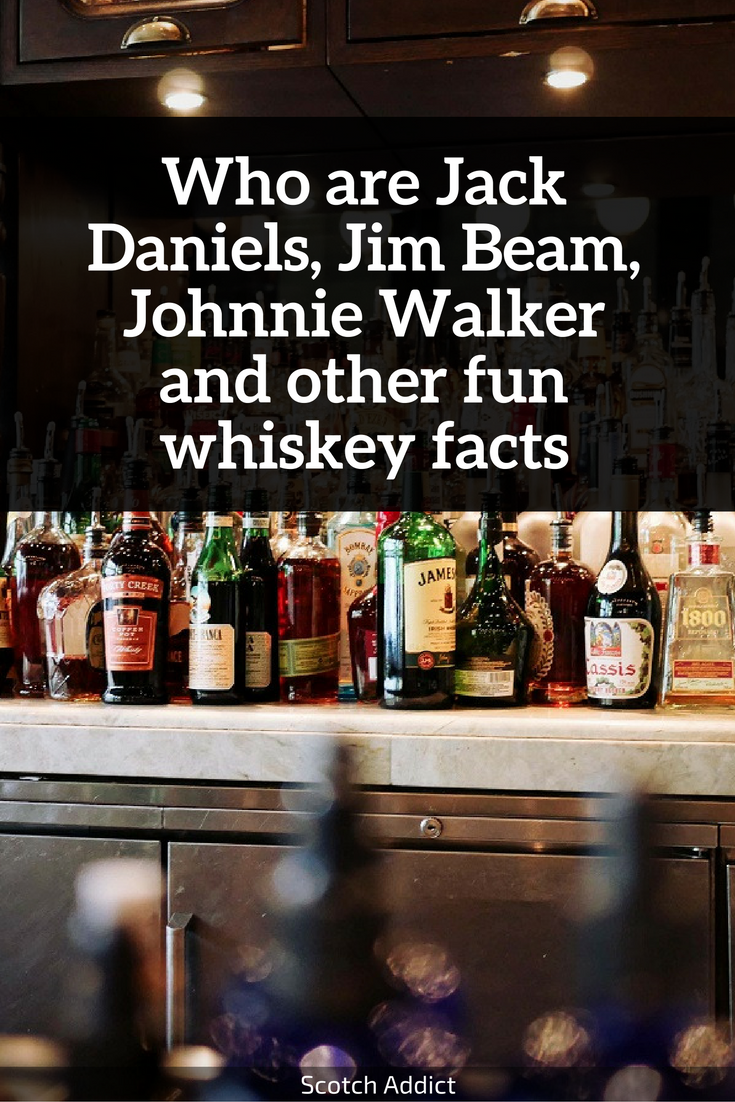Who are Jack Daniels, Jim Beam, Johnnie Walker and other